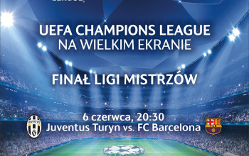 Finał Ligi Mistrzów UEFA - Juventus FC - FC Barcelona  na wielkim ekranie 6 czerwca tylko w Multikinie_Plakat