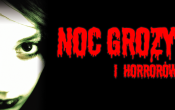 Noc Grozy i Horrorów 21 Sierpień